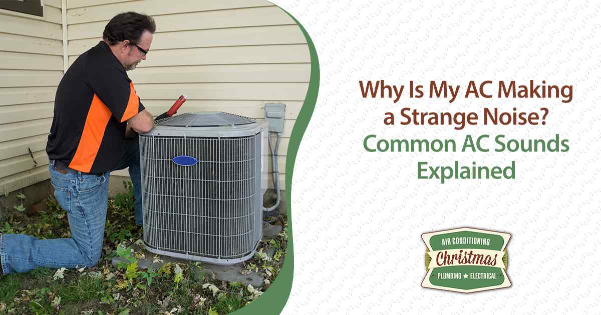 Technician kneeling beside outdoor AC unit with text about strange noises.